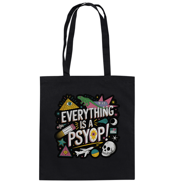 Everything is a Psyop! - Baumwolltasche