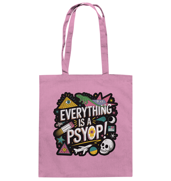 Everything is a Psyop! - Baumwolltasche