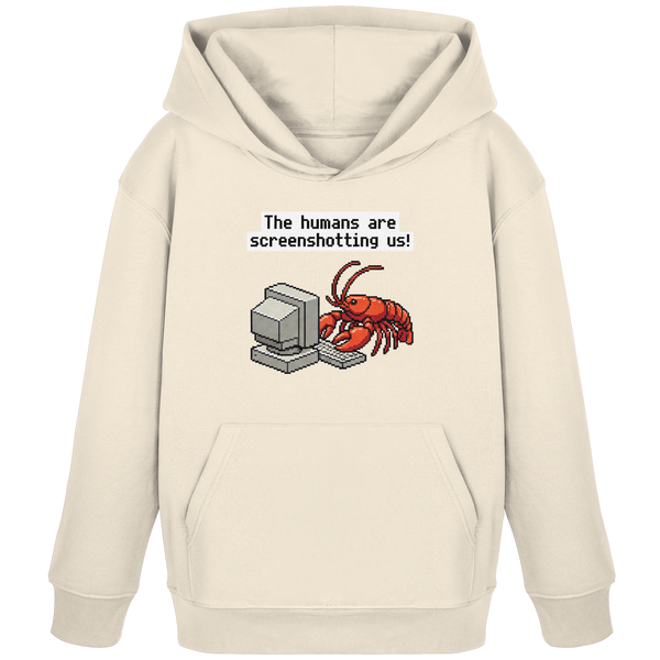 The humans are screenshotting us! - Kids Organic Hoodie
