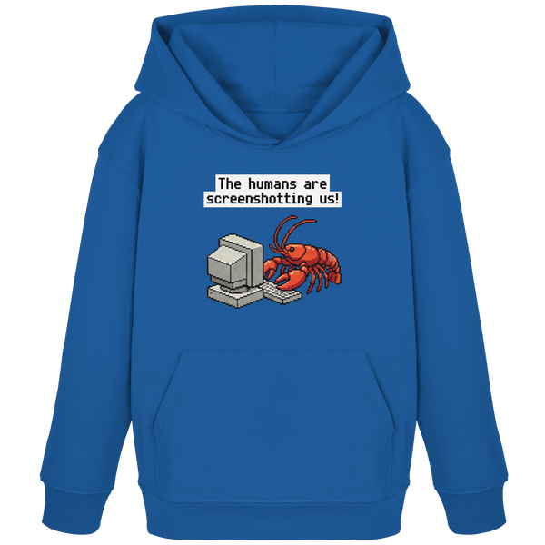 The humans are screenshotting us! - Kids Organic Hoodie