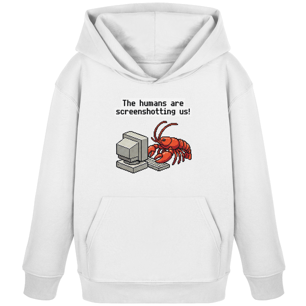 The humans are screenshotting us! - Kids Organic Hoodie