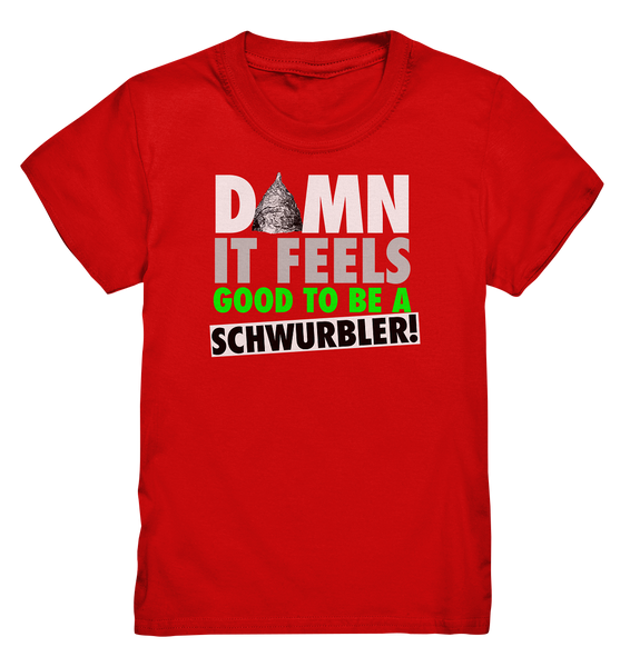 DAMN it feels good to be a Schwurbler! - Kids Premium Shirt