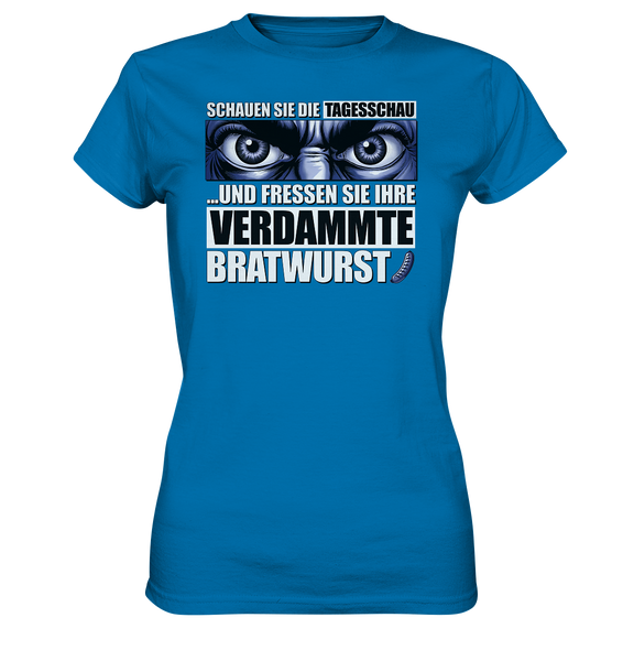 Big Bratwurst is watching you! - Ladies Premium Shirt