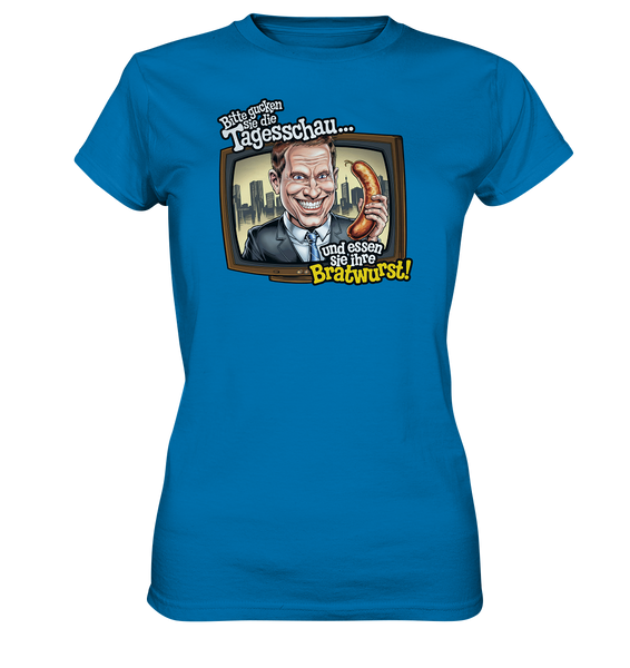 Bitte gucken sie Tagesschau - Ladies Premium Shirt