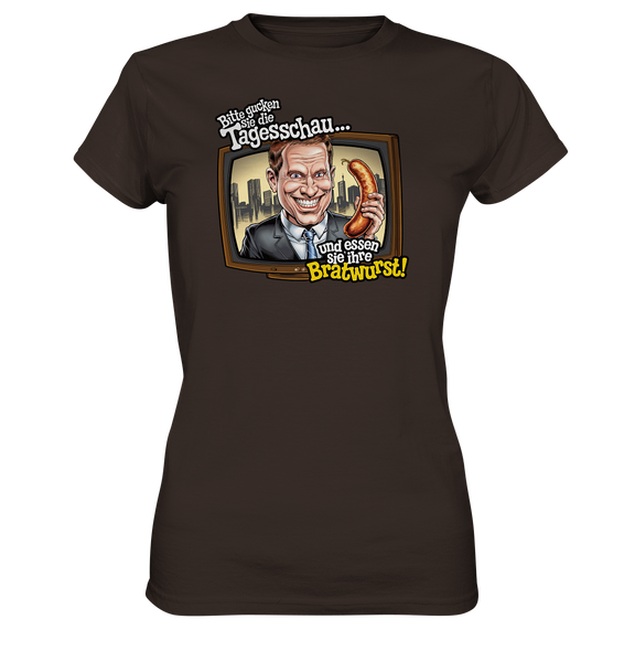 Bitte gucken sie Tagesschau - Ladies Premium Shirt
