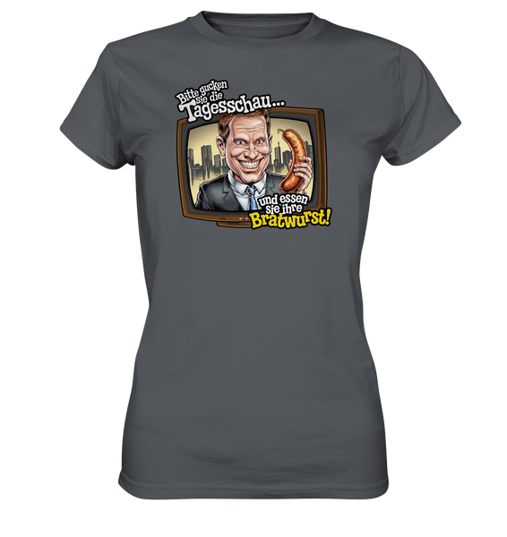 Bitte gucken sie Tagesschau - Ladies Premium Shirt