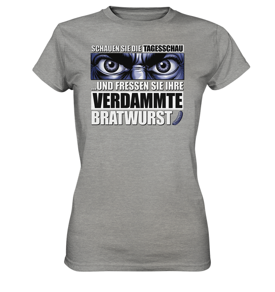 Big Bratwurst is watching you! - Ladies Premium Shirt