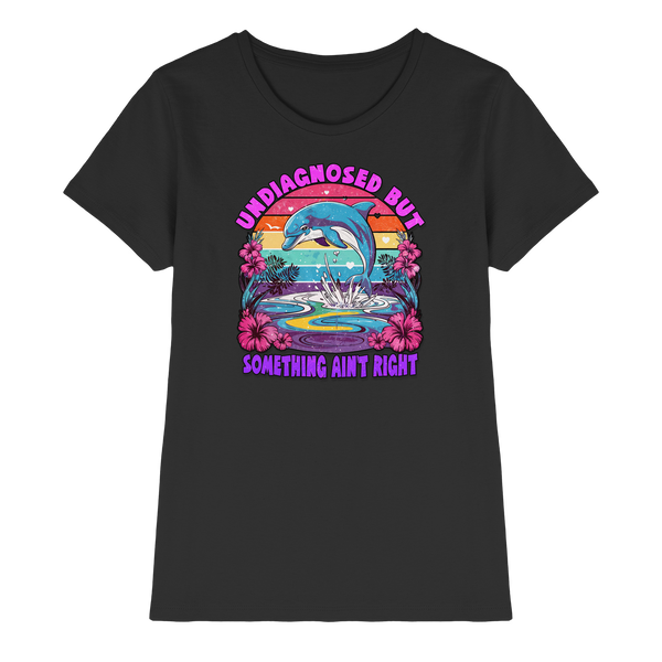 Undiagnosed - Ladies Premium Shirt