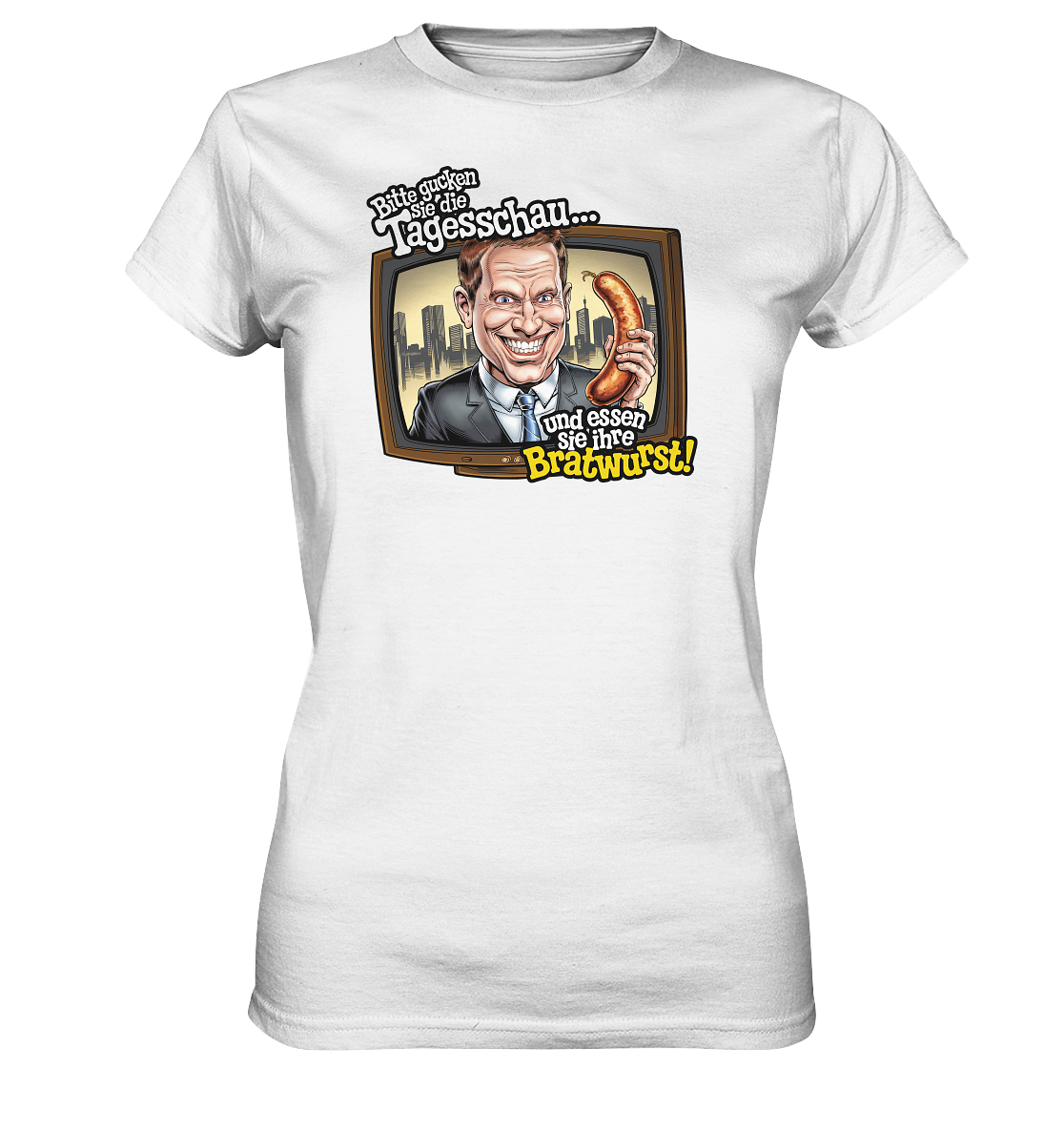 Bitte gucken sie Tagesschau - Ladies Premium Shirt