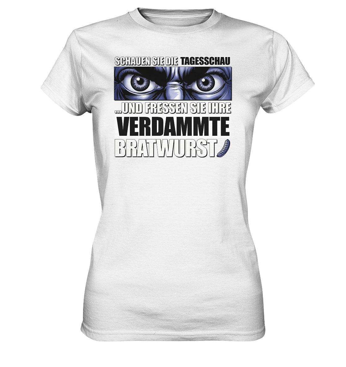 Big Bratwurst is watching you! - Ladies Premium Shirt
