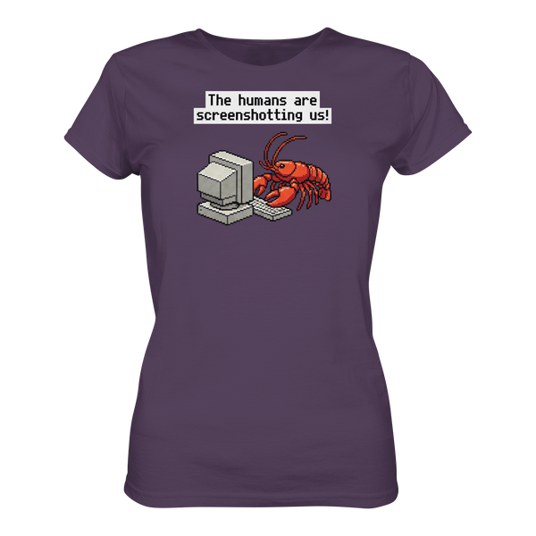 The humans are screenshotting us! - Ladies Premium Shirt