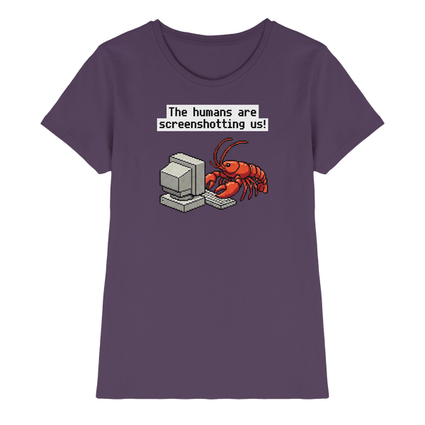 The humans are screenshotting us! - Ladies Premium Shirt
