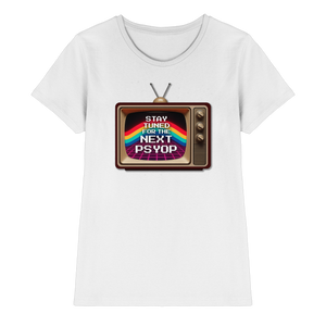 Stay Tuned - Ladies Premium Shirt