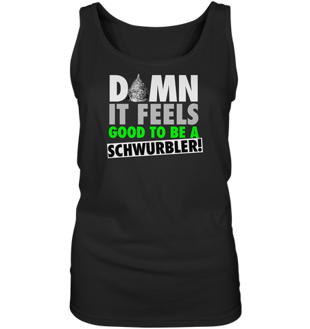 DAMN it feels good to be a Schwurbler! - Ladies Tank-Top