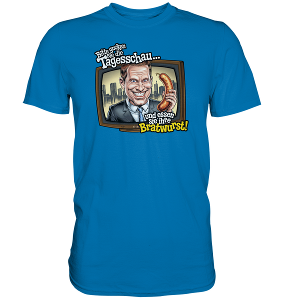 Bitte gucken sie Tagesschau - Premium Shirt