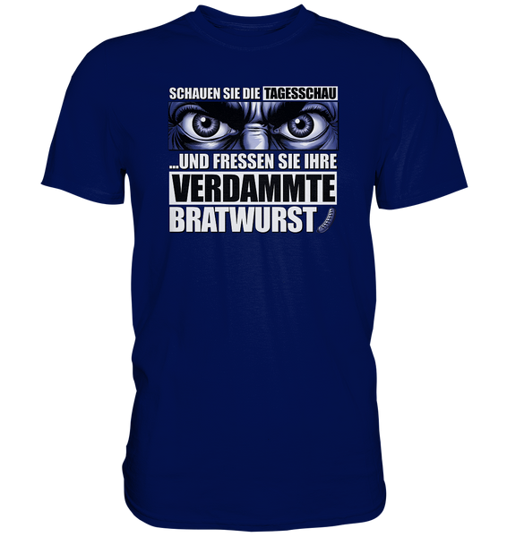 Big Bratwurst is watching you! - Premium Shirt