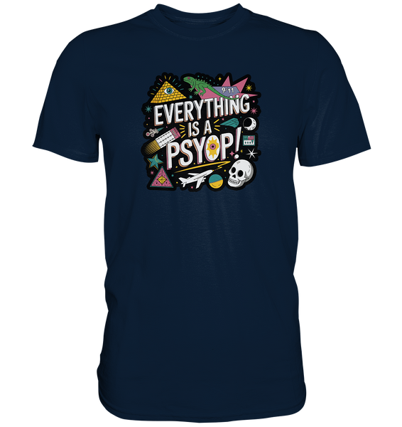 Everything is a Psyop! - Premium Shirt