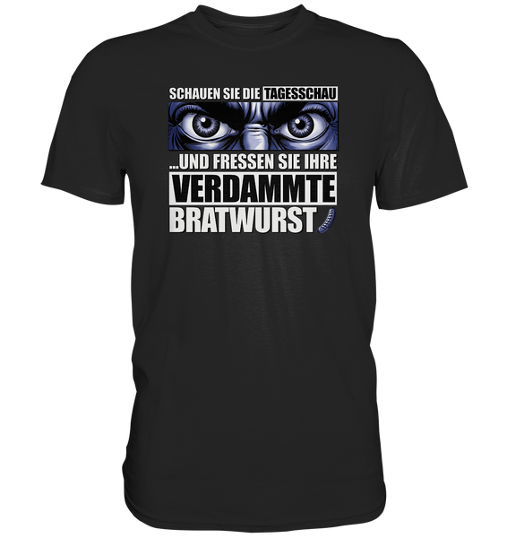 Big Bratwurst is watching you! - Premium Shirt