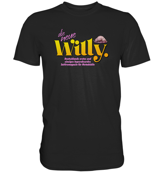 Die neue Willy - Premium Shirt