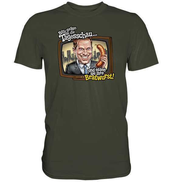 Bitte gucken sie Tagesschau - Premium Shirt