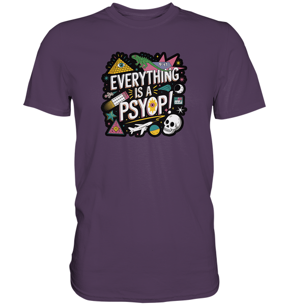 Everything is a Psyop! - Premium Shirt