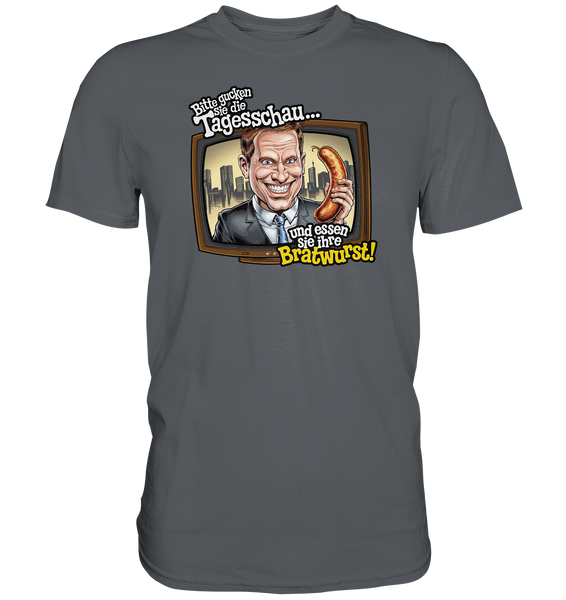 Bitte gucken sie Tagesschau - Premium Shirt