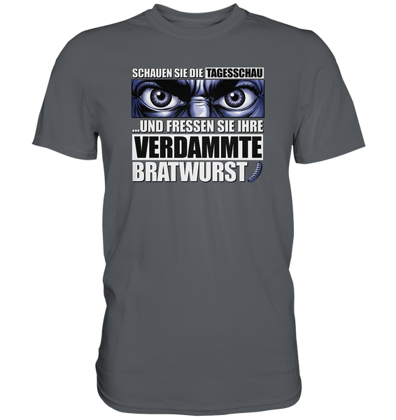 Big Bratwurst is watching you! - Premium Shirt