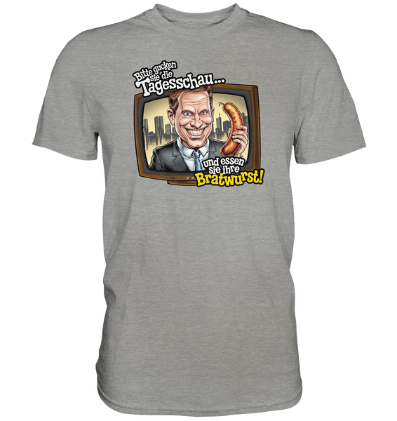 Bitte gucken sie Tagesschau - Premium Shirt