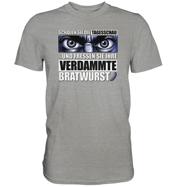Big Bratwurst is watching you! - Premium Shirt