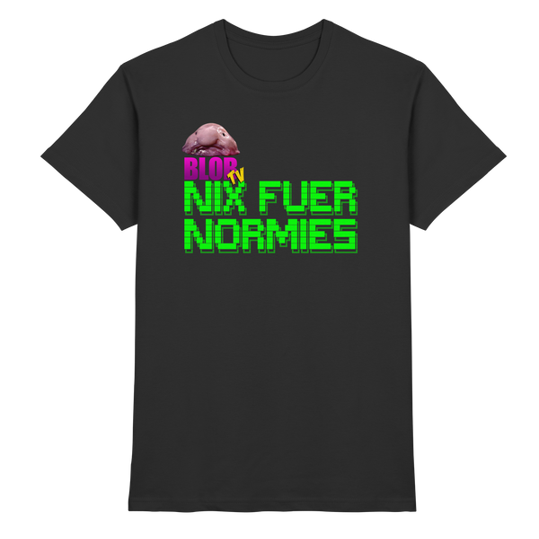 Nix fuer Normies - Premium Shirt