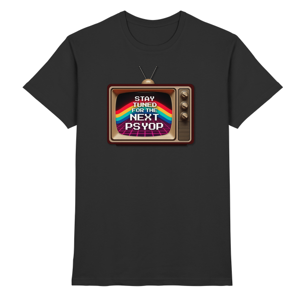 Stay Tuned - Premium Shirt