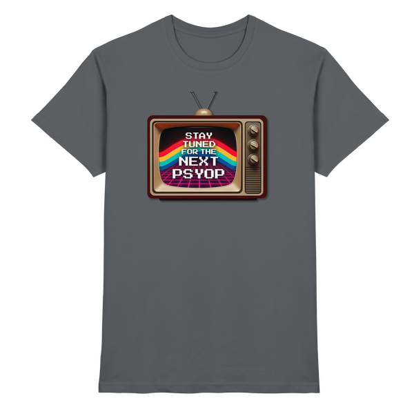 Stay Tuned - Premium Shirt