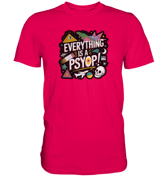 Everything is a Psyop! - Premium Shirt