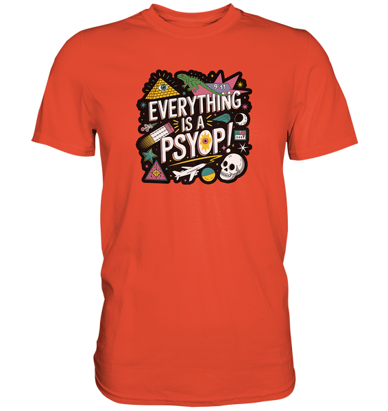 Everything is a Psyop! - Premium Shirt