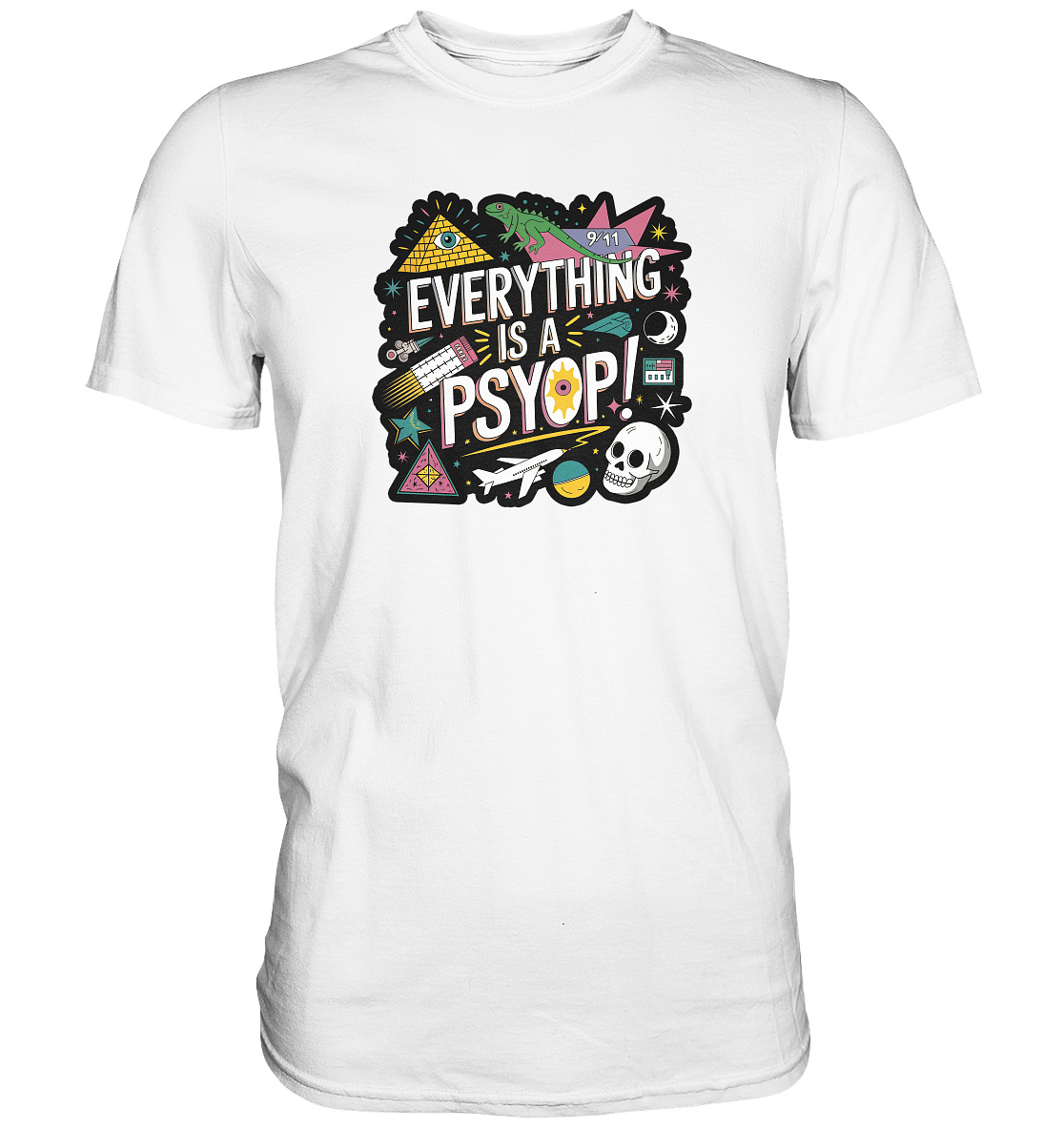 Everything is a Psyop! - Premium Shirt