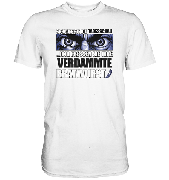Big Bratwurst is watching you! - Premium Shirt