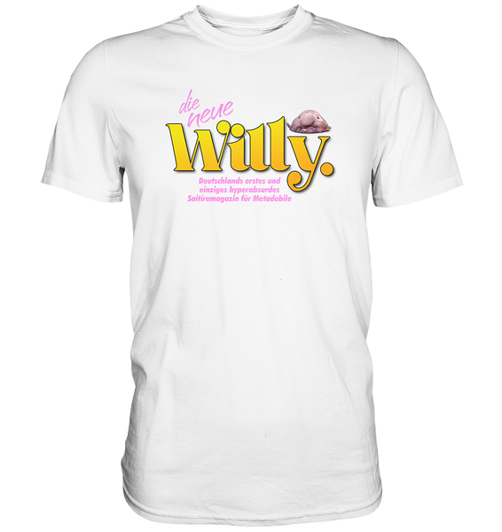 Die neue Willy - Premium Shirt