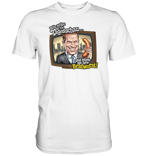Bitte gucken sie Tagesschau - Premium Shirt