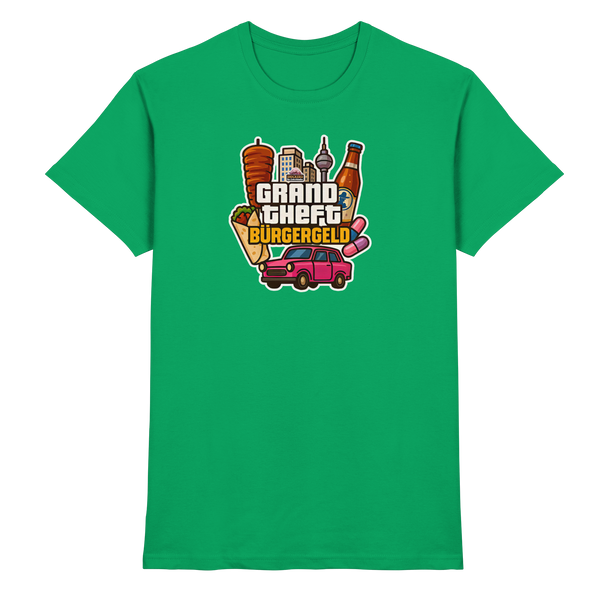 Grand Theft Bürgergeld - Premium Shirt