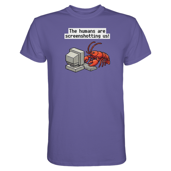 The humans are screenshotting us! - Premium Shirt