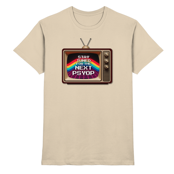 Stay Tuned - Premium Shirt