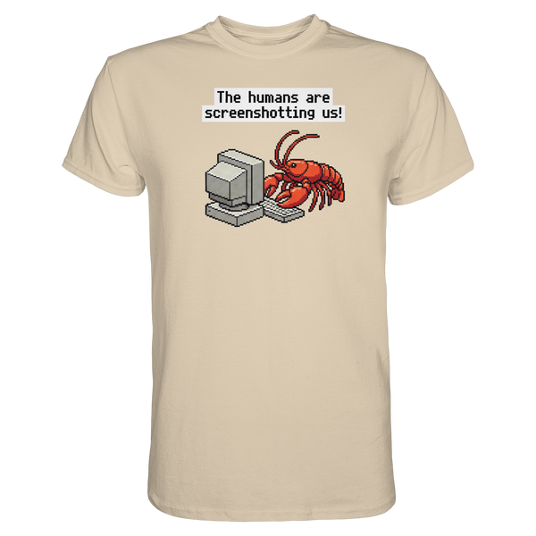 The humans are screenshotting us! - Premium Shirt