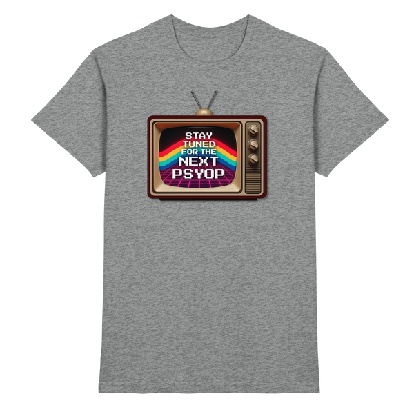 Stay Tuned - Premium Shirt