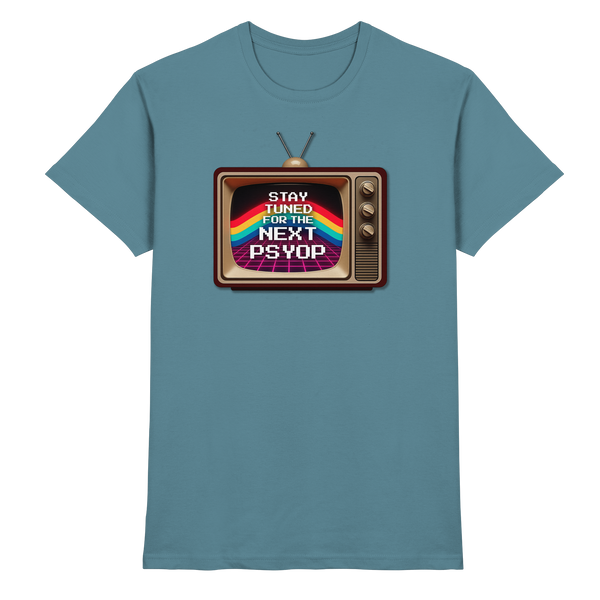 Stay Tuned - Premium Shirt