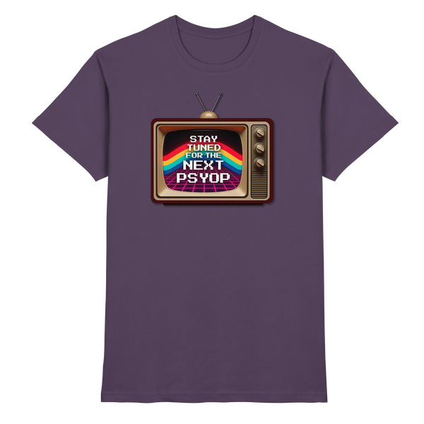 Stay Tuned - Premium Shirt