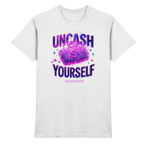 Uncash Yourself - Premium Shirt