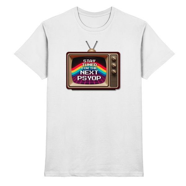 Stay Tuned - Premium Shirt