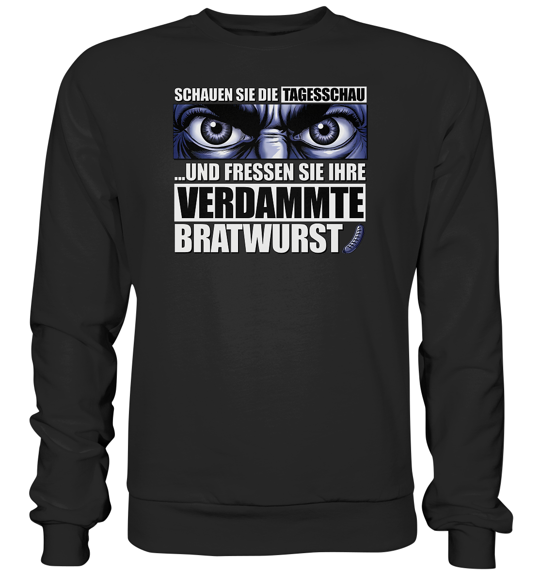Big Bratwurst is watching you! - Premium Sweatshirt