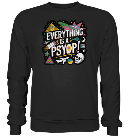 Everything is a Psyop! - Premium Sweatshirt