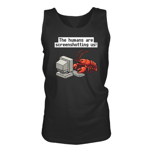 The humans are screenshotting us! - Relaxed Tank Top
